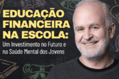 educacao-financeira-na-escola-um-investimento-no-futuro-e-na-saude-mental-dos-jovens-1200x628-1-174x116.png