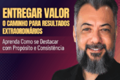 entregar-valor-para-resultados-extraordinarios-com-proposito-e-consistencia-1200x628-1-174x116.png