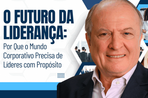 O Futuro da Liderança: Por Que o Mundo Corporativo Precisa de Líderes com Propósito