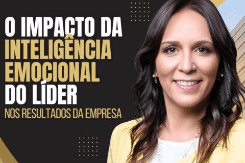 O Impacto da Inteligência Emocional do Líder nos Resultados da Empresa