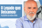 o-legado-que-deixamos-filosofia-da-vida-ativa-1200x628-1-174x116.png