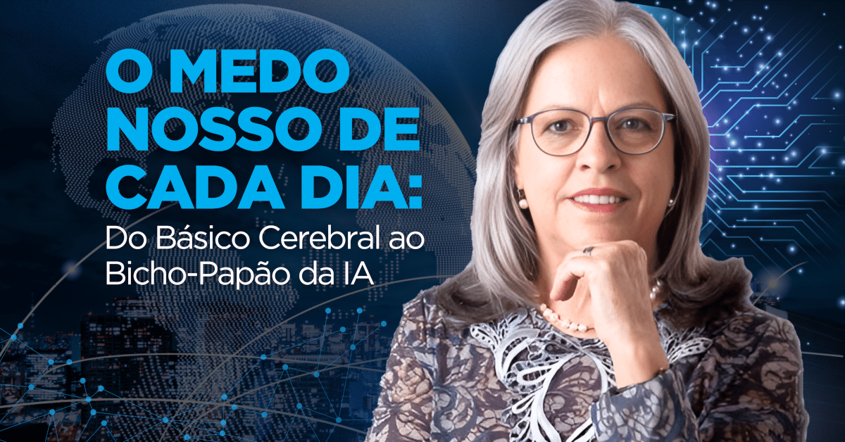 O Medo Nosso de Cada Dia: Do Básico Cerebral ao Bicho-Papão da IA