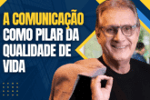 A Comunicação como Pilar da Qualidade de Vida