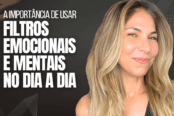 a-importancia-de-usar-filtros-emocionais-e-mentais-no-dia-a-dia-1200x628-1-174x116.png