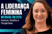 a-lideranca-feminina-no-brasil-em-2025-avancos-desafios-e-perspectivas-1200x628-1-174x116.png