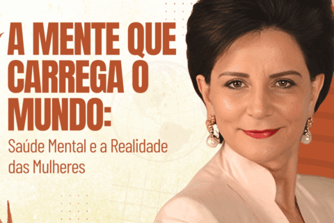A Mente que Carrega o Mundo: Saúde Mental e a Realidade das Mulheres