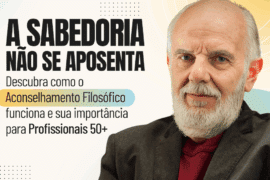 A Sabedoria Não se Aposenta: Aconselhamento Filosófico para Profissionais 50+