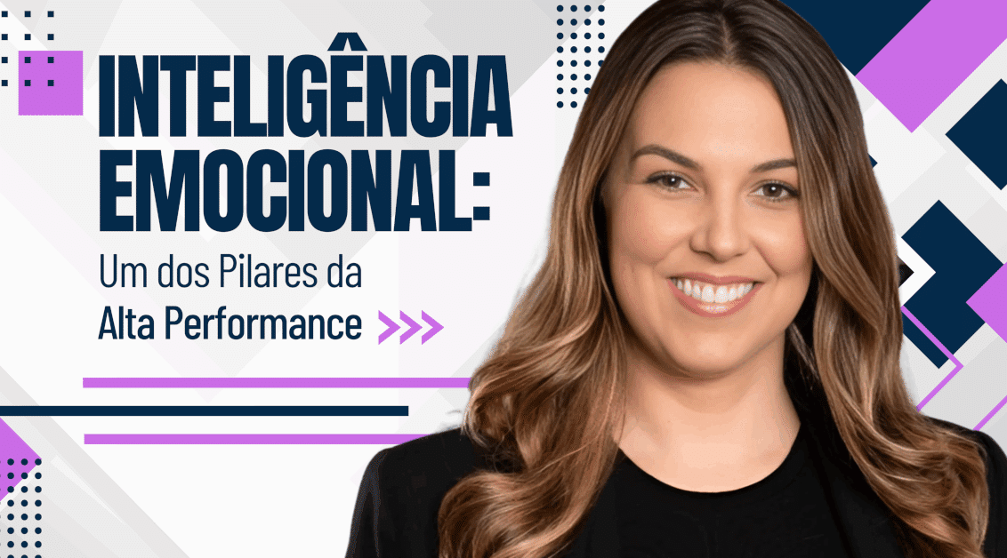 Inteligência Emocional: Um dos Pilares da Alta Performance
