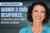 lideranca-consciente-quando-o-chao-desaparece-o-chamado-da-alma-se-torna-impossivel-de-ignorar-1200x628-1-174x116.png