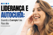 lideranca-e-autocuidado-quando-o-exemplo-fala-mais-alto-1200x628-1-174x116.png