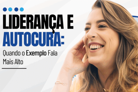 Liderança e Autocuidado: Quando o Exemplo Fala Mais Alto