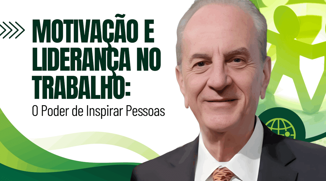 Motivação e Liderança no Trabalho: O Poder de Inspirar Pessoas