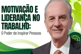 Motivação e Liderança no Trabalho: O Poder de Inspirar Pessoas
