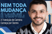 nem-toda-mudanca-e-visivel-a-transicao-de-carreira-comeca-por-dentro-1200x628-1-174x116.png