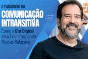 o-paradoxo-da-comunicacao-intransitiva-como-a-era-digital-esta-transformando-nossas-relacoes-1200x628-1-174x116.png