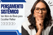 pensamento-sistemico-ver-alem-do-obvio-para-escolher-melhor-1200x628-1-174x116.png