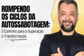 rompendo-os-ciclos-da-autossabotagem-o-caminho-para-a-superacao-e-transformacao-1200x628-1-174x116.png