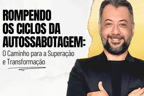 Rompendo os Ciclos da Autossabotagem: O Caminho para a Superação e Transformação