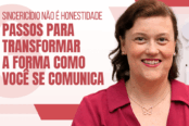 sincericidio-nao-e-honestidade-3-passos-para-transformar-a-forma-como-voce-se-comunica-1200x628-1-174x116.png