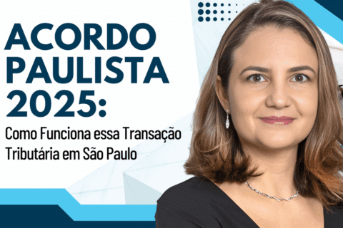 Acordo Paulista 2025: Novo Programa de Transação Tributária em São Paulo