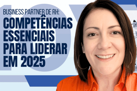 Business Partner de RH: 10 Competências Essenciais para Liderar em 2025