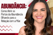 como-abrir-as-portas-da-abundancia-olhando-para-a-relacao-com-a-mae-1200x628-1-174x116.png