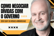 como-negociar-dividas-com-o-governo-sem-cair-em-novas-armadilhas-1200x628-1-174x116.png