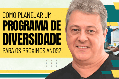 Como Planejar um Programa de Diversidade para os Próximos Anos?