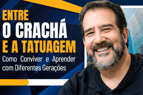 Convivência Entre Gerações | Entre o Crachá e a Tatuagem: Como Conviver e Aprender com Diferentes Gerações
