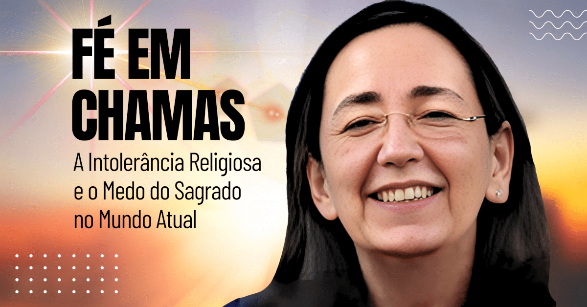 Fé em Chamas: A Intolerância Religiosa e o Medo do Sagrado no Mundo Atual