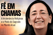 fe-em-chamas-a-intolerancia-religiosa-e-o-medo-do-sagrado-no-mundo-atual-1200x628-1-174x116.png