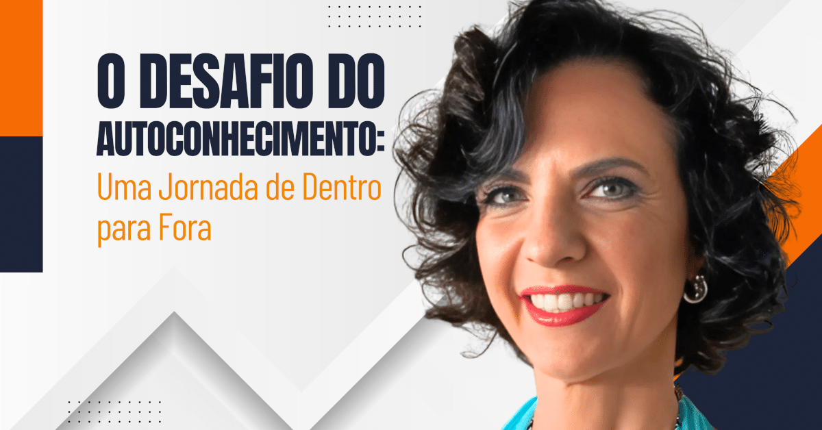 O Desafio do Autoconhecimento: Uma Jornada de Dentro para Fora