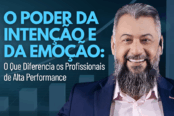 o-poder-da-intencao-e-da-emocao-o-que-diferencia-os-profissionais-de-alta-performance-1200x628-1-174x116.png