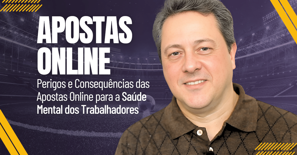Perigos e Consequências das Apostas Online para a Saúde Mental dos Trabalhadores #pracegover Imagem retangular com fundo de um estádio de futebol. Título em destaque com letras maiúsculas grandes: Apostas online. Perigos e consequências das apostas online para a saúde mental dos trabalhadores. Ao lado a foto de Luciano Amato. Autor do artigo. Homem branco. Cabelos curtos e grisalhos. Sorri. Veste uma blusa de lã xadrez com predominância de marrom e preto
