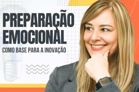 Preparação Emocional: A Base Essencial para a Inovação