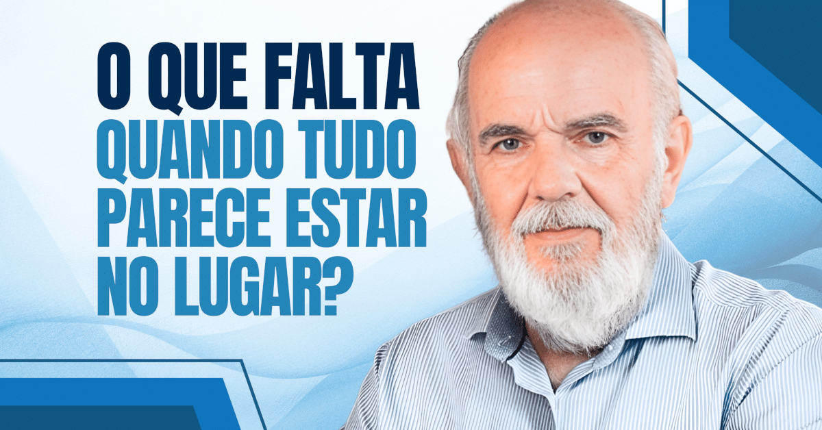 Propósito Profisional: O Que Falta Quando Tudo Parece Estar no Lugar?