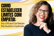 como-estabelecer-limites-com-empatia-use-a-cnv-para-criar-relacoes-mais-saudaveis-e-equilibradas-1200x628-1-174x116.png