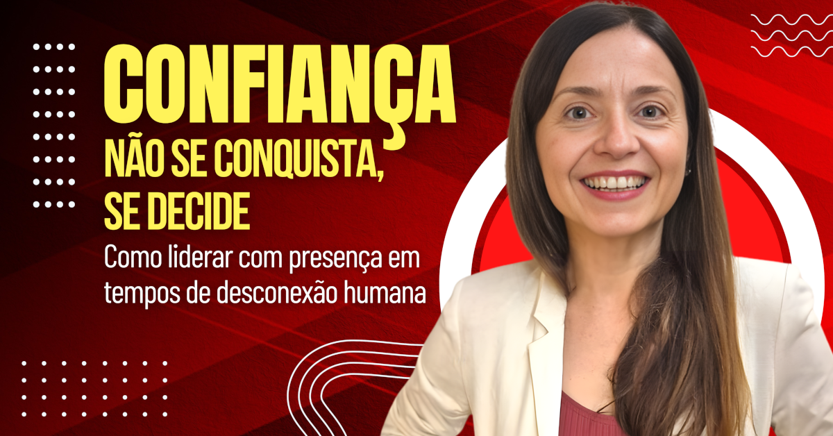 Confiança Não Se Conquista - Se Decide