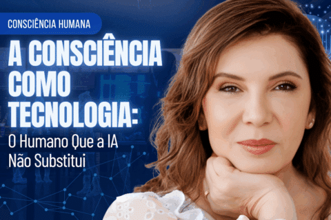 Consciência Humana: A Única Tecnologia Que a IA Não Substitui