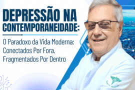 A Depressão na Contemporaneidade: Um Sinal de Alerta - O Paradoxo da Vida Moderna: Conectados Por Fora, Fragmentados Por Dentro.”