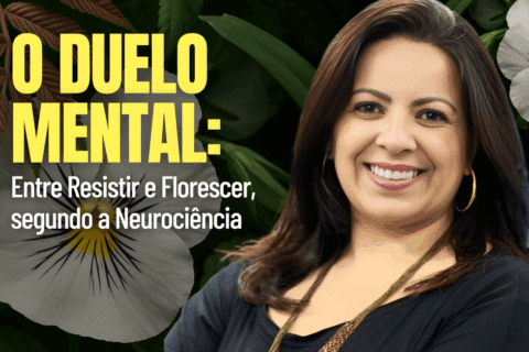 O Duelo Mental: Entre Resistir e Florescer, segundo a Neurociência