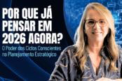 por-que-ja-pensar-em-2026-agora-o-poder-dos-ciclos-conscientes-no-planejamento-estrategico-1200x628-1-174x116.png