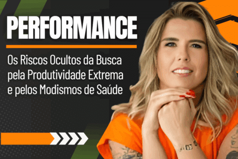 Performance: Os Riscos Ocultos da Busca pela Produtividade Extrema e pelos Modismos de Saúde