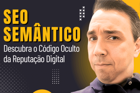 SEO Semântico: O Código Oculto da Reputação Digital
