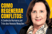 a-essencia-humana-por-tras-das-nossas-reacoes-como-regenerar-conflitos-1200x628-1-174x116.png