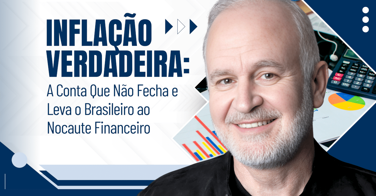 Inflação Verdadeira: A Conta Que Não Fecha e Leva o Brasileiro ao Nocaute Financeiro