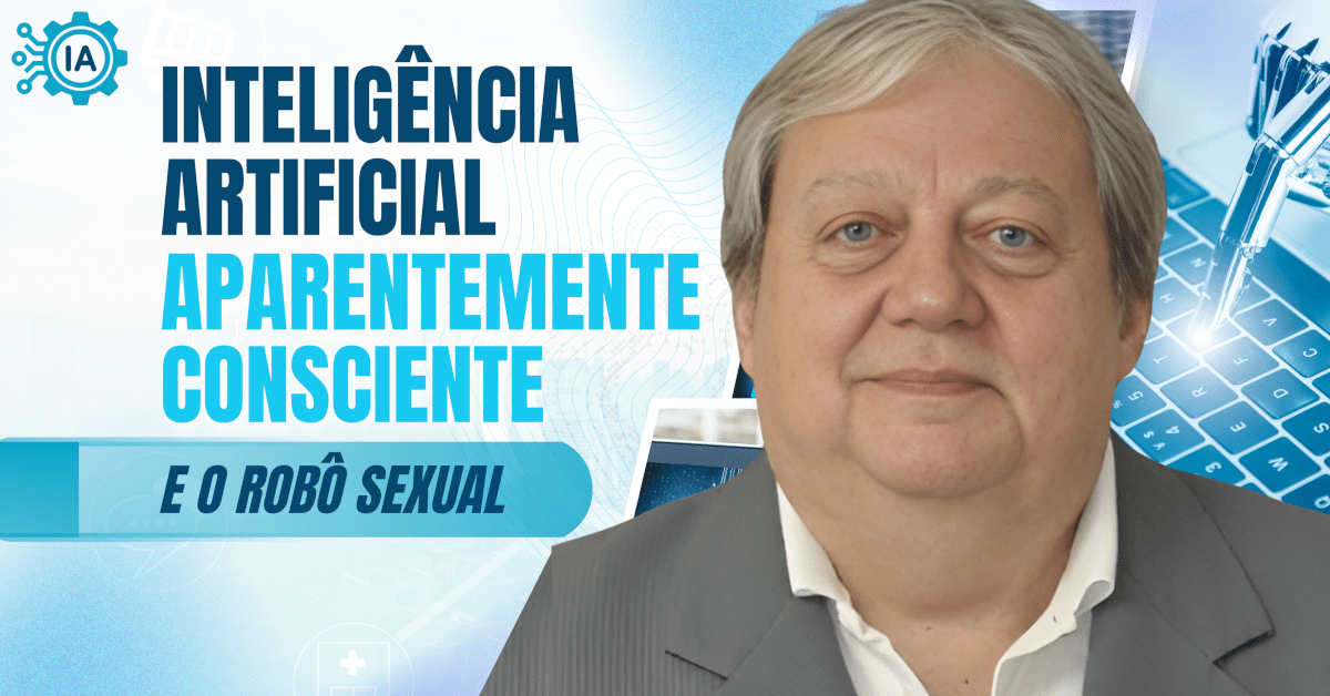 Inteligência Artificial Aparentemente Consciente e o Robô Sexual