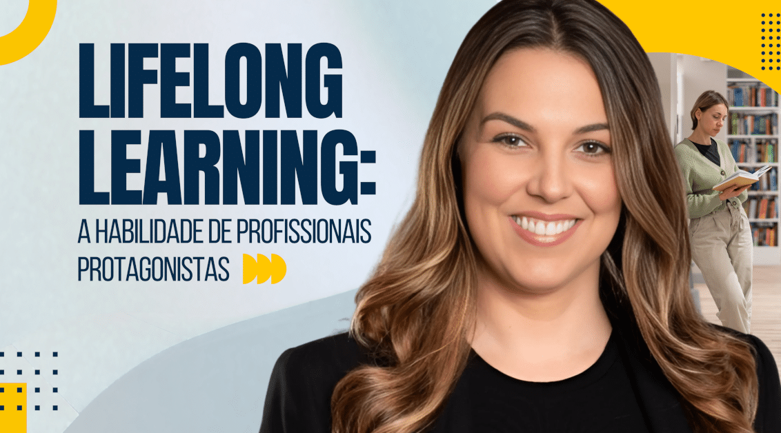 Lifelong Learning: A Habilidade de Profissionais Protagonistas