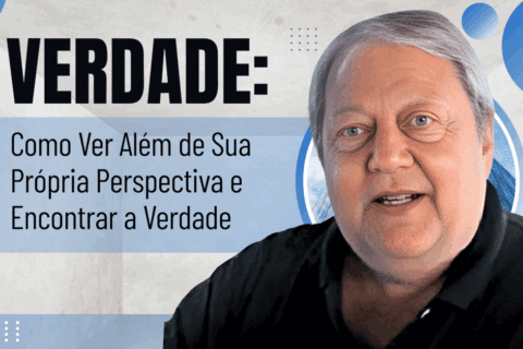 Verdade: Como Ver Além de Sua Própria Perspectiva e Encontrar a Verdade