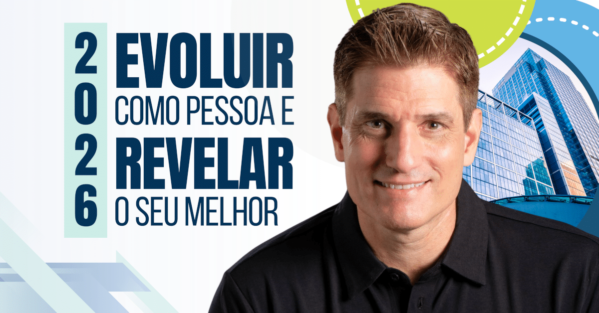 2026: EVOLUIR como pessoa e REVELAR o seu melhor